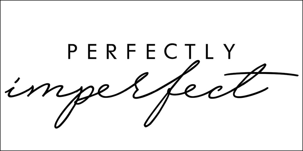 graphic that says "Perfectly imperfect"