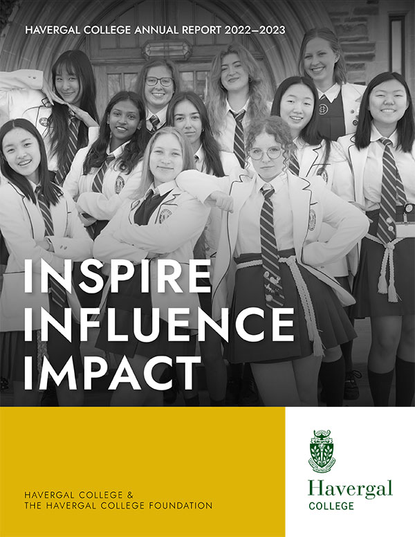 The cover of the 2022-23 Annual Report, featuring a black and white photo of a group of Grade 12 students at the front of the school and the text: "Havergal College Annual Report 2022-2023. Inspire, Influence, Impact. Havergal College and the Havergal College Foundation."